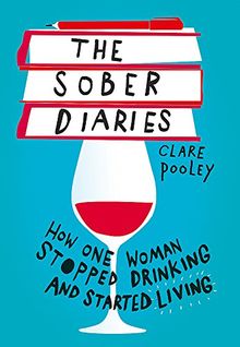 The Sober Diaries: How one woman stopped drinking and started living