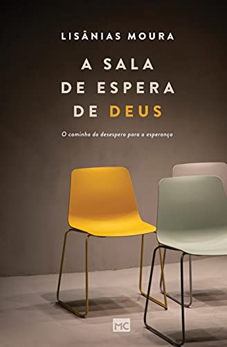 A sala de espera de Deus: O caminho do desespero para a esperança