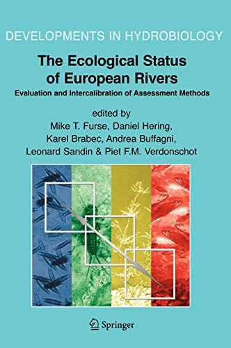 The Ecological Status of European Rivers: Evaluation and Intercalibration of Assessment Methods (Developments in Hydrobiology, 188, Band 188)