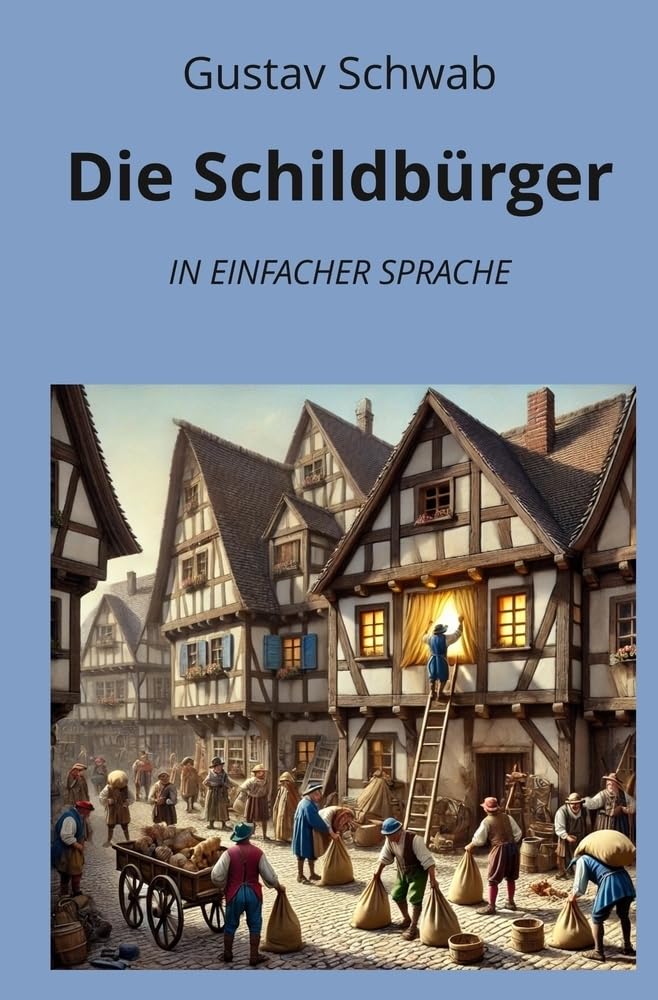 Die Schildbürger: In Einfacher Sprache (Klassiker in einfacher Sprache)
