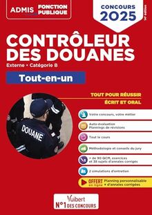 Contrôleur des douanes : externe, catégorie B : tout-en-un, concours 2025