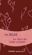 Mit Rilke ins Herz der Liebe schauen.