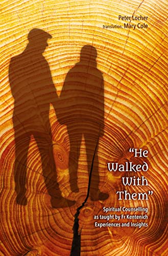 “He Walked With Them”: Spiritual Counselling as taught by Fr Kentenich Experiences and Insights - value for all who accompany others spiritually, and for all who want to lead a spiritual life.