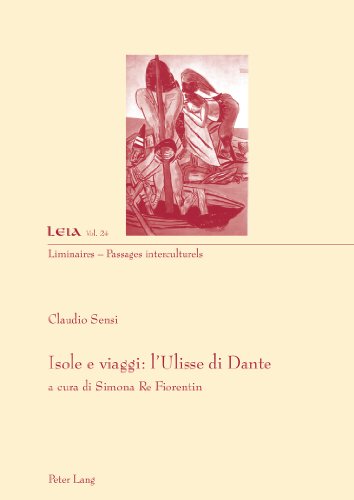 Isole e viaggi: l'Ulisse di Dante: a cura di Simona Re Fiorentin (Liminaires - Passages interculturels)