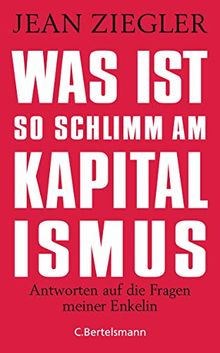 Was ist so schlimm am Kapitalismus?: Antworten auf die Fragen meiner Enkelin