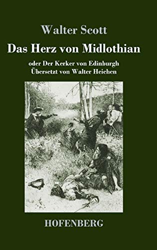 Das Herz von Midlothian: oder Der Kerker von Edinburgh