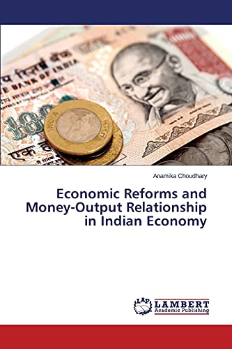 Economic Reforms and Money-Output Relationship in Indian Economy