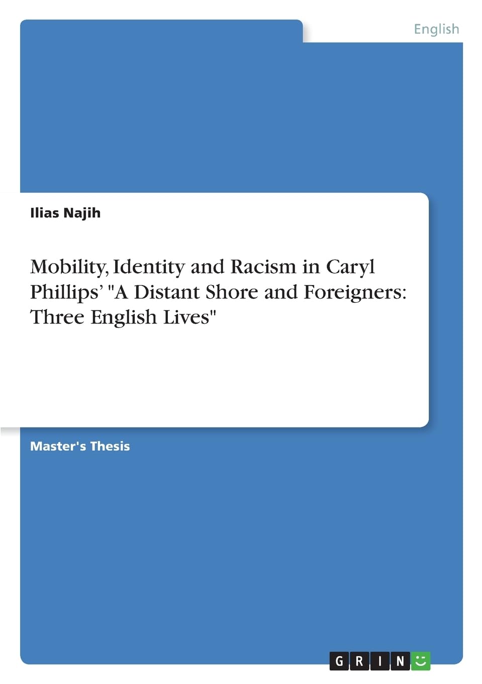 Mobility, Identity and Racism in Caryl Phillips' A Distant Shore and Foreigners: Three English Lives