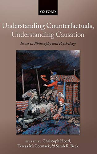 Understanding Counterfactuals, Understanding Causation (Consciousness & Self-Consciousness)