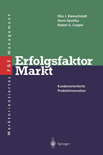 Erfolgsfaktor Markt: Kundenorientierte Produktinnovation (Innovations- und Technologiemanagement)