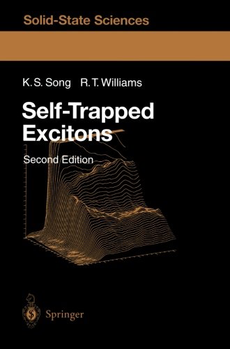 Self-Trapped Excitons (Springer Series in Solid-State Sciences)