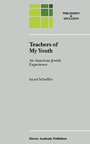 Teachers of My Youth: An American Jewish Experience (Philosophy and Education, 5, Band 5)