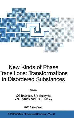 New Kinds of Phase Transitions: Transformations in Disordered Substances (NATO Science Series II: Mathematics, Physics and Chemistry, 81, Band 81)