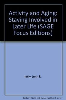 Activity and Aging: Staying Involved in Later Life (Sage Focus Editions)