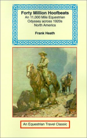 Forty Million Hoofbeats (Equestrian Travel Classics)