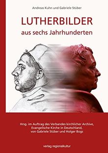 Lutherbilder aus sechs Jahrhunderten