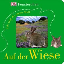 Fensterchen. Auf der Wiese. Ich zeig dir meine Welt