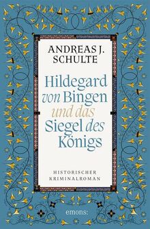 Hildegard von Bingen und das Siegel des Königs: Historischer Kriminalroman von Schulte, Andreas J. | Buch | Zustand sehr gut