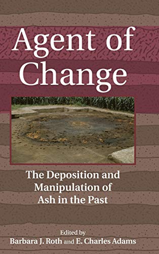 Agent of Change: The Deposition and Manipulation of Ash in the Past