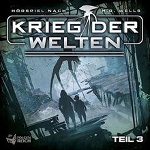 Krieg der Welten - Teil 3 von 3 (Hörspiel nach H.G. Wells)