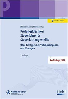 Prüfungsklassiker Steuerlehre für Steuerfachangestellte: Über 170 typische Prüfungsaufgaben und Lösungen