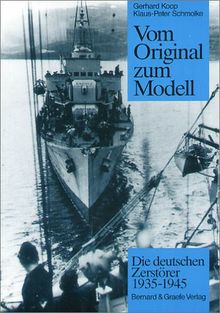 Vom Original zum Modell, Die deutschen Zerstörer 1935-1945: Eine Bild- und Plandokumentation