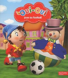 Oui-Oui joue au football