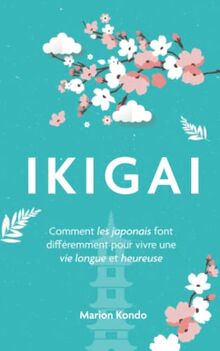 Ikigai: Comment les japonais font pour vivre une vie longue et heureuse