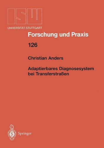 Adaptierbares Diagnosesystem bei Transferstraßen (ISW Forschung und Praxis, 126, Band 126)