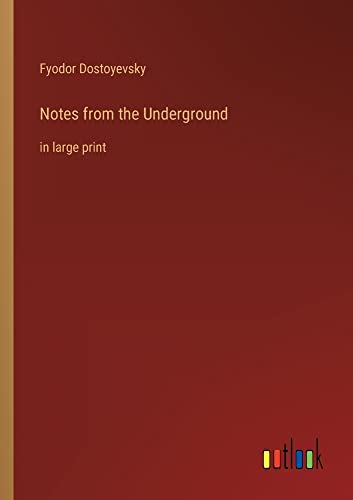 Notes from the Underground: in large print