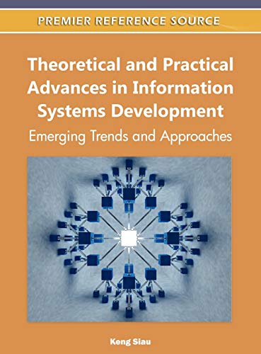 Theoretical and Practical Advances in Information Systems Development: Emerging Trends and Approaches