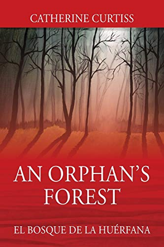 An Orphan's Forest: El Bosque del Orfano