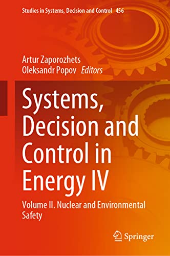 Systems, Decision and Control in Energy IV: Volume IІ. Nuclear and Environmental Safety (Studies in Systems, Decision and Control, 456, Band 4)