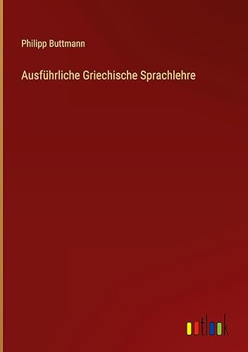 Ausführliche Griechische Sprachlehre
