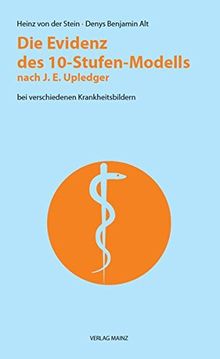 Die Evidenz des 10-Stufen-Modells nach J.E. Upledger: bei verschiedenen Krankheitsbildern