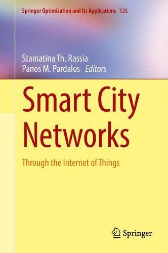 Smart City Networks: Through the Internet of Things (Springer Optimization and Its Applications, Band 125)