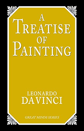 A Treatise on Painting (Great Minds)