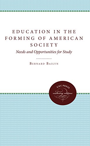 Education in the Forming of American Society: Needs and Opportunities for Study (Needs and Opportunities for Study: Unc Press Enduring Editions)