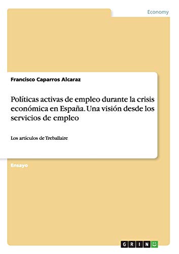 Políticas activas de empleo durante la crisis económica en España. Una visión desde los servicios de empleo: Los artículos de Treballaire