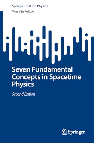 Seven Fundamental Concepts in Spacetime Physics (SpringerBriefs in Physics)