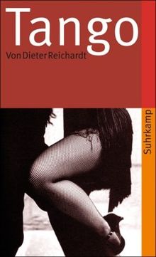 Tango: Verweigerung und Trauer: Verweigerung und Trauer. Kontexte und Texte. Tangotexte in spanisch und deutsch (suhrkamp taschenbuch)