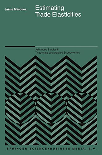 Estimating Trade Elasticities (Advanced Studies in Theoretical and Applied Econometrics, 39, Band 39)