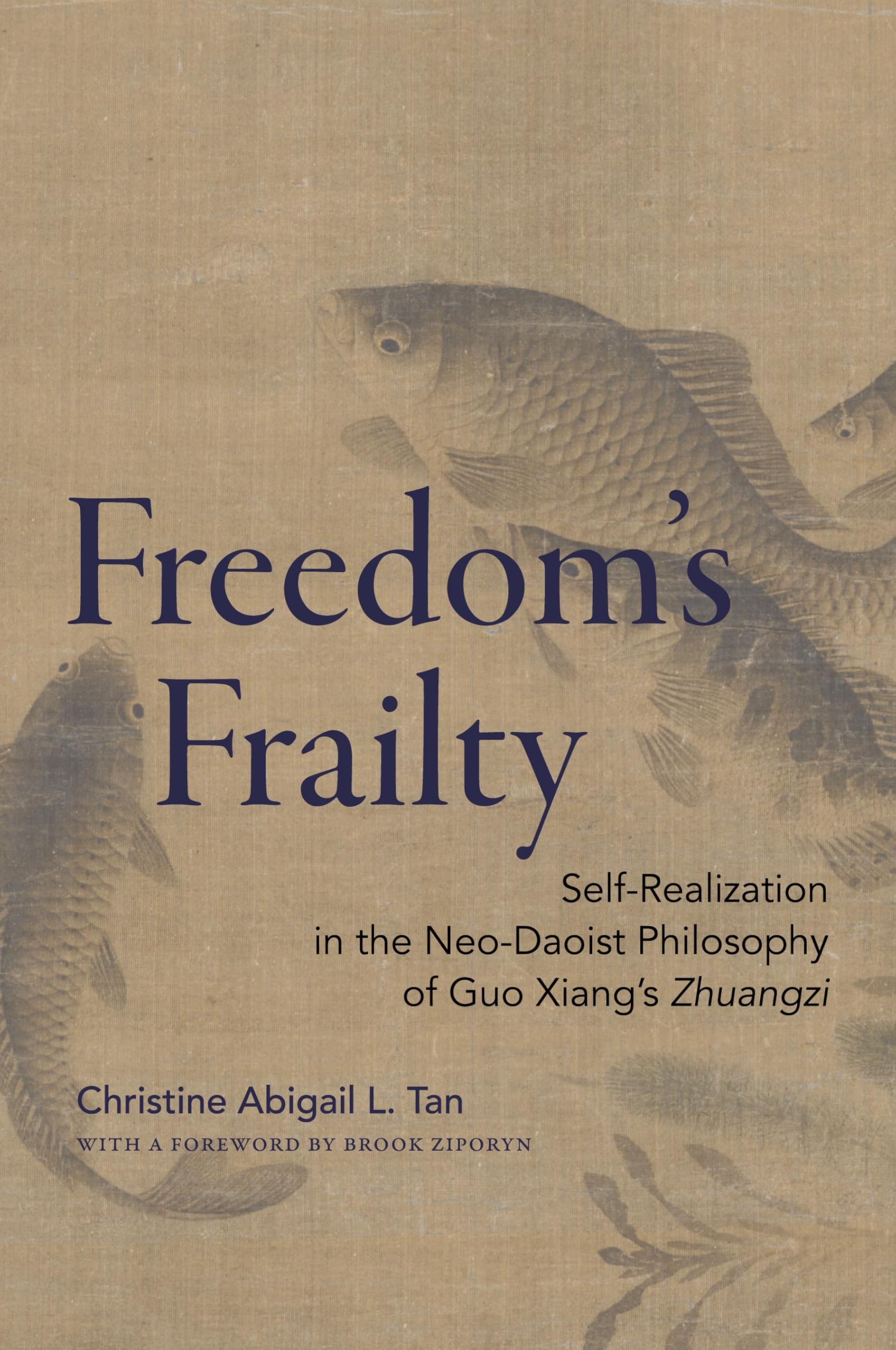Tan, Christine Abigail L. Freedom's Frailty, Self-Realization In The Neo-Daoist Philosophy Of Guo Xiang's Zhuangzi (Suny Series In Chinese Philosophy And Culture)