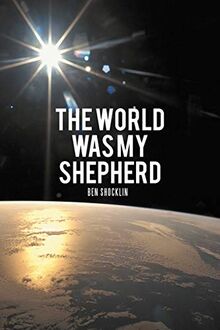 The World Was My Shepherd
