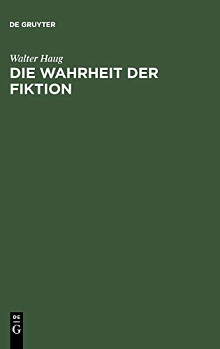 Die Wahrheit der Fiktion: Studien zur weltlichen und geistlichen Literatur des Mittelalters und der frühen Neuzeit