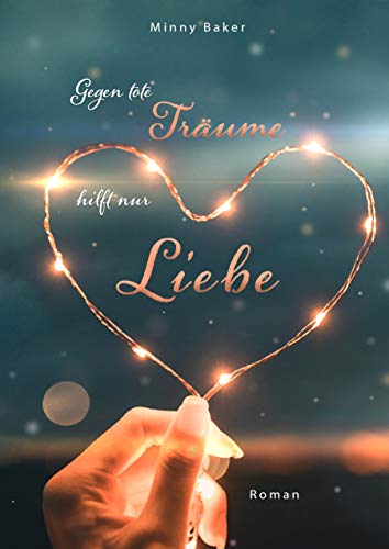 Gegen tote Träume hilft nur Liebe (Tote Träume-Reihe)