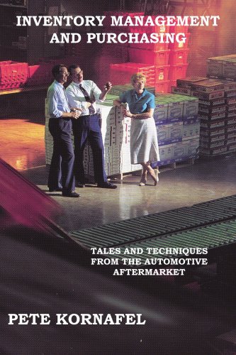 INVENTORY MANAGEMENT AND PURCHASING: TALES AND TECHNIQUES FROM THE AUTOMOTIVE AFTERMARKET