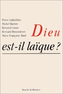 Dieu est-il laïque ? : recherche de sens et laïcité