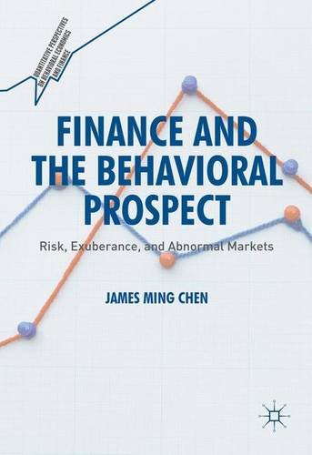 Finance and the Behavioral Prospect: Risk, Exuberance, and Abnormal Markets (Quantitative Perspectives on Behavioral Economics and Finance)