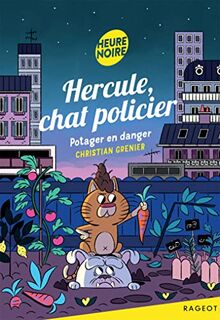 Hercule, chat policier. Potager en danger